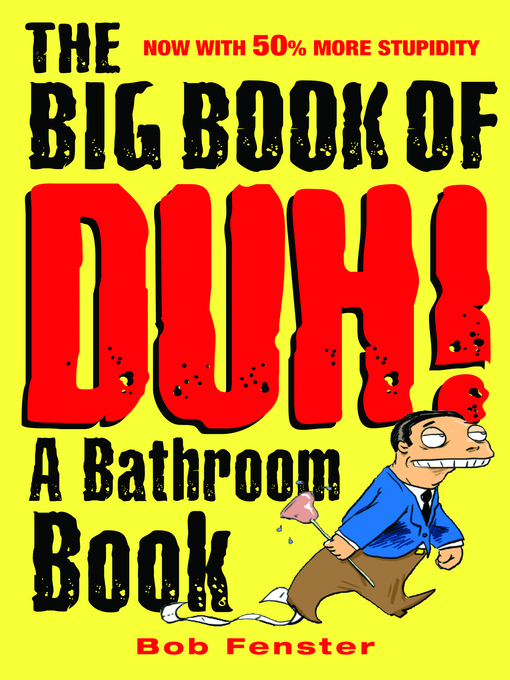 Title details for The Big Book of Duh by Bob Fenster - Available